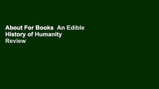 About For Books  An Edible History of Humanity  Review