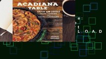 R.E.A.D Acadiana Table: Cajun and Creole Home Cooking from the Heart of Louisiana D.O.W.N.L.O.A.D