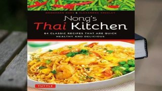 [Read] Nong's Thai Kitchen: 84 Classic Recipes that are Quick, Healthy and Delicious  For Kindle