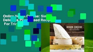 Online Vegan Cheese: Simple, Delicious Plant-Based Recipes  For Trial