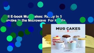 Full E-book Mug Cakes: Ready In 5 Minutes in the Microwave  For Kindle