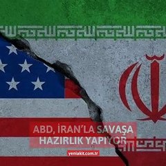 ABD, İran’la savaşa hazırlık yapıyor