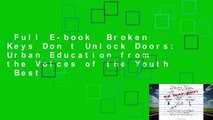 Full E-book  Broken Keys Don t Unlock Doors: Urban Education from the Voices of the Youth  Best