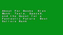 About For Books  Elon Musk: Tesla, SpaceX, and the Quest for a Fantastic Future  Best Sellers Rank