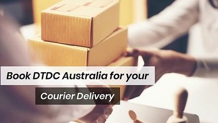 Book DTDC Australia For Your Courier Delivery