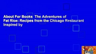 About For Books  The Adventures of Fat Rice: Recipes from the Chicago Restaurant Inspired by