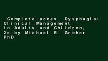 Complete acces  Dysphagia: Clinical Management in Adults and Children, 2e by Michael E. Groher PhD