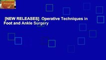 [NEW RELEASES]  Operative Techniques in Foot and Ankle Surgery