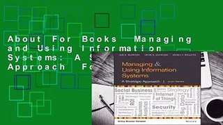 About For Books  Managing and Using Information Systems: A Strategic Approach  For Kindle