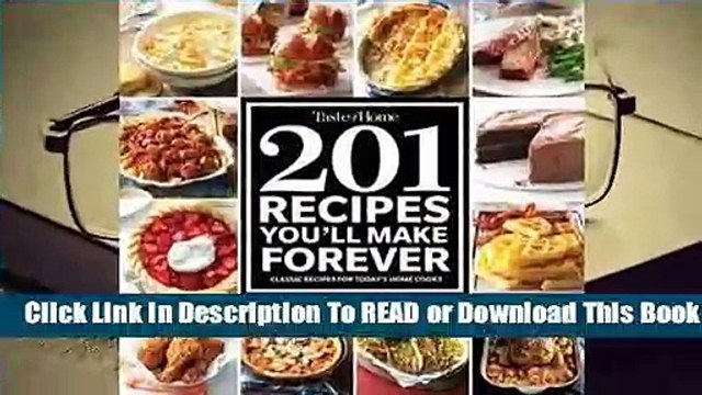 Online Taste of Home 201 Recipes You'll Make Forever: Classic Recipes for Today's Home Cooks For