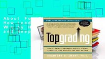 About For Books  Topgrading: How Leading Companies Win by Hiring, Coaching, and Keeping the Best