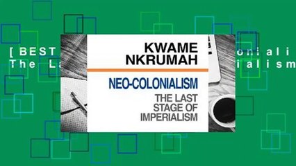 [BEST SELLING]  Neo-Colonialism The Last Stage of Imperialism