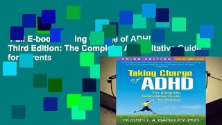 Full E-book  Taking Charge of ADHD, Third Edition: The Complete, Authoritative Guide for Parents
