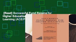 [Read] Successful Fund Raising for Higher Education: The Advancement of Learning (ACE/Praeger