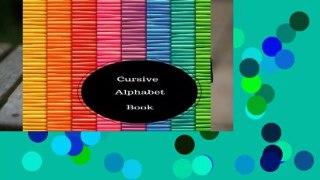 Full E-book  Cursive Alphabet Book: Learn To Cursive Write. Large 8.5 in by 11 in Notebook