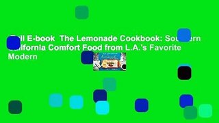 Full E-book  The Lemonade Cookbook: Southern California Comfort Food from L.A.'s Favorite Modern