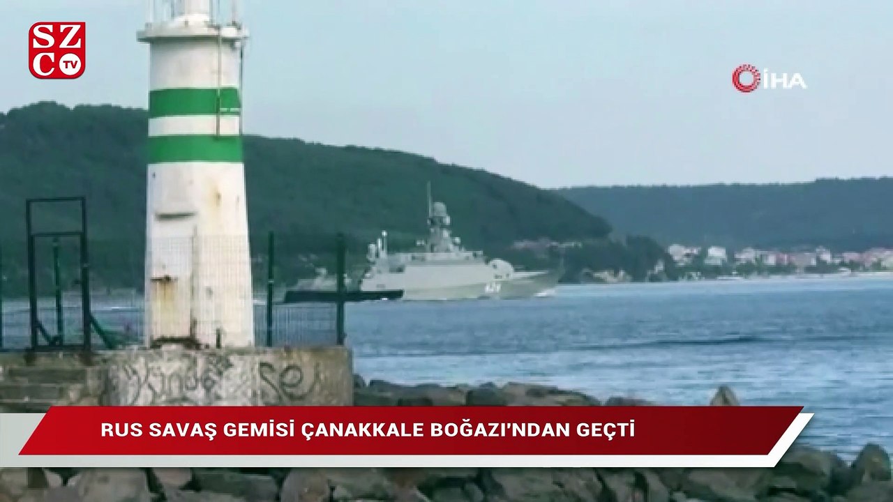 Rus savaş gemisi Çanakkale Boğazı’ndan geçti