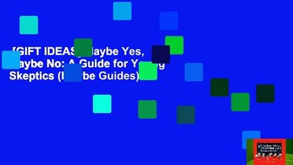 [GIFT IDEAS] Maybe Yes, Maybe No: A Guide for Young Skeptics (Maybe Guides)
