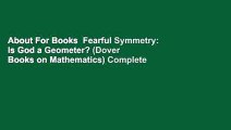 About For Books  Fearful Symmetry: Is God a Geometer? (Dover Books on Mathematics) Complete
