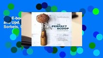 Full E-book The Perfect Scoop, Revised and Updated: 200 Recipes for Ice Creams, Sorbets, Gelatos,