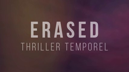 Erased : Thriller temporel