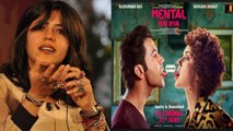 Ekta Kapoor REACTS on Kangana Ranaut's Mental Hai Kya title controversy | FilmiBeat
