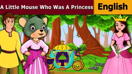 A Little Mouse Who Was Princess | Stories for Kids | Tales