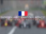Entretien avec Jean-Louis Moncet avant le Grand Prix F1 de France 2019
