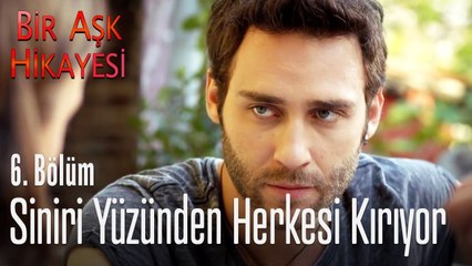 Korkut kırdığı kalpleri onaramıyor - Bir Aşk Hikayesi 6. Bölüm