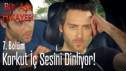 Korkut iç sesini dinliyor! - Bir Aşk Hikayesi 7. Bölüm