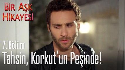 Korkut ve Tahsin karşılaşacak mı? - Bir Aşk Hikayesi 7. Bölüm