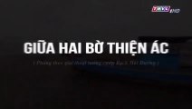 Giữa Hai Bờ Thiện Ác Tập 11 - Bản Chuẩn - Phim Việt Nam THVL1 - Phim Giua Hai Bo Thien Ac Tap 12 - Phim Giua Hai Bo Thien Ac Tap 11