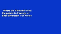 Where the Sidewalk Ends: the poems & drawings of Shel Silverstein  For Kindle