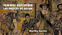 Procès des sorcières de Salem : l'histoire de Martha Carrier