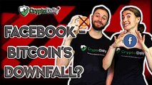 BTC: Will Facebook be Bitcoins Downfall?