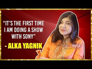 It’s the first time I am doing a show with Sony- Alka Yagnik