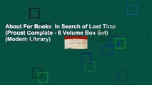 About For Books  In Search of Lost Time (Proust Complete - 6 Volume Box Set) (Modern Library)