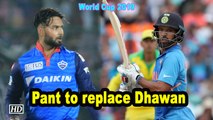 World Cup 2019 | Shikhar Dhawan ruled out of WC, Pant to replace opener