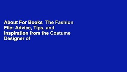 About For Books  The Fashion File: Advice, Tips, and Inspiration from the Costume Designer of Mad