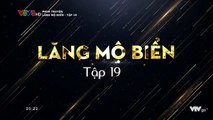 Lăng Mộ Biển Tập 19 (Lồng Tiếng) - Phim Hoa NGữ
