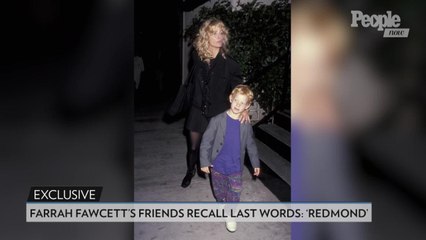 Farrah Fawcett’s Friends Recall Her Final Days and Her Last Words: ‘Redmond’