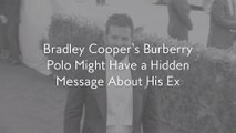Bradley Cooper’s Burberry Polo Might Have a Hidden Message About His Ex