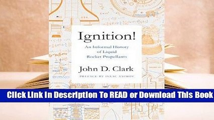 Full E-book Ignition!: An Informal History of Liquid Rocket Propellants  For Full