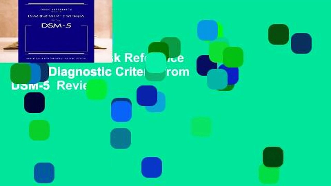 Full version  Desk Reference to the Diagnostic Criteria from DSM-5  Review