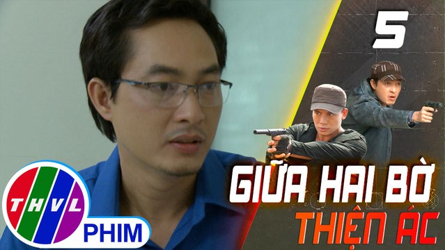 THVL | Giữa hai bờ thiện ác - Tập 5[3]: Vịnh cố tình làm thân với ông Bảy