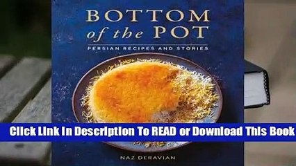 Online Bottom of the Pot: Persian Recipes and Stories  For Free