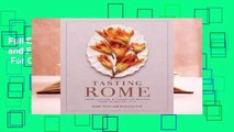 Full E-book Tasting Rome: Fresh Flavors and Forgotten Recipes from an Ancient City  For Online