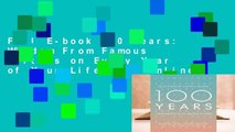Full E-book 100 Years: Wisdom From Famous Writers on Every Year of Your Life  For Online
