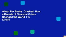 About For Books  Crashed: How a Decade of Financial Crises Changed the World  For Kindle