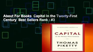 About For Books  Capital in the Twenty-First Century  Best Sellers Rank : #3